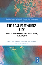 The Post-Earthquake City: Disaster and Recovery in Christchurch, New Zealand