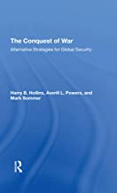 The Conquest Of War: Alternative Strategies For Global Security