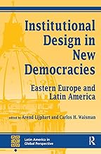 Institutional Design In New Democracies: Eastern Europe And Latin America