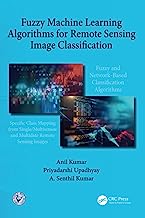 Fuzzy Machine Learning Algorithms for Remote Sensing Image Classification