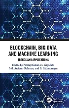Blockchain, Big Data and Machine Learning: Trends and Applications