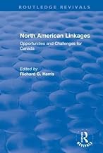 North American Linkages: Opportunities and Challenges for Canada: 11