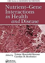 Nutrient-Gene Interactions in Health and Disease