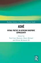 ASHÉ: Ritual Poetics in African Diasporic Expressivity