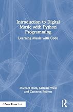 Introduction to Digital Music with Python Programming: Learning Music with Code