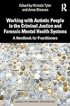Working with Autistic People in the Criminal Justice and Forensic Mental Health Systems: A Handbook for Practitioners