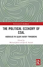 The Political Economy of Coal: Obstacles to Clean Energy Transitions