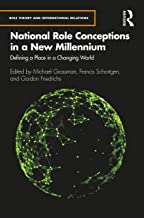National Role Conceptions in a New Millennium: Defining a Place in a Changing World