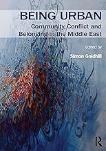 Being Urban: Community, Conflict and Belonging in the Middle East
