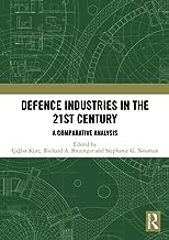 Defence Industries in the 21st Century: A Comparative Analysis