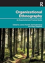 Organizational Ethnography: An Experiential and Practical Guide