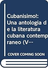 Cubanisimo: Una Antologia De La Literatura Cubana Contemporaneo/ The Vintage Book of Contemporary Cuban Literature