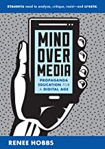 Mind over Media: Propaganda Education for a Digital Age