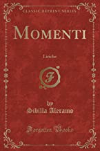 Momenti: Liriche (Classic Reprint)