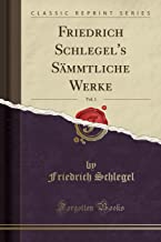 Friedrich Schlegel's Sämmtliche Werke, Vol. 1 (Classic Reprint)