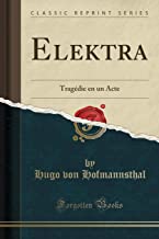 Elektra: Tragédie en un Acte (Classic Reprint)