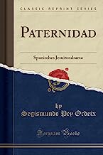Paternidad: Spanisches Jesuitendrama (Classic Reprint)