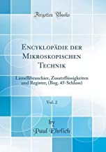 Encyklopädie der Mikroskopischen Technik, Vol. 2: Lamellibranchier, Zusatzflüssigkeiten und Register, (Bog. 45-Schluss) (Classic Reprint)