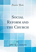 Social Reform and the Church (Classic Reprint)
