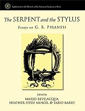 The Serpent And the Stylus: Essays on G.B. Piranesi