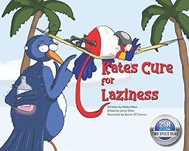 Kate's Cure for Laziness: A wacky story about teaching kids the importance of helping others and contributing