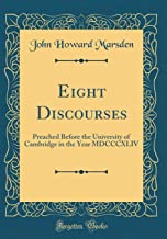 Eight Discourses: Preached Before the University of Cambridge in the Year MDCCCXLIV (Classic Reprint)