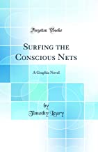 Surfing the Conscious Nets: A Graphic Novel (Classic Reprint)