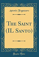 The Saint (Il Santo) (Classic Reprint)