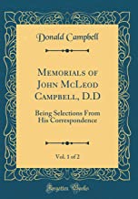 Memorials of John McLeod Campbell, D.D, Vol. 1 of 2: Being Selections From His Correspondence (Classic Reprint)