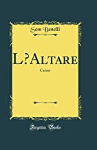 L'Altare: Carme (Classic Reprint)