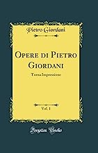 Opere di Pietro Giordani, Vol. 1: Torna Impressione (Classic Reprint)