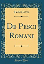 De Pesci Romani (Classic Reprint)