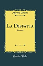 La Disfatta: Romanzo (Classic Reprint)