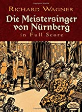 Die Meistersinger Von Nurnburg: Complete Vocal and Orchestral Score
