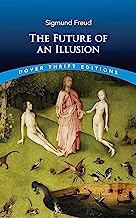 The Future of an Illusion (Dover Thrift Editions: Psychology)