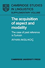 Acquisition of Aspect and Modality: The Case of Past Reference in Turkish
