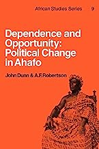 Dependence and Opportunity: Political Change in Ahafo
