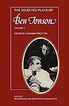 The Selected Plays of Ben Jonson: Sejanus, Volpone, Epicoene Or The Silent Woman