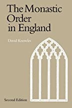 The Monastic Order in England: A History of its Development from the Times of St Dunstan to the Fourth Lateran Council 940–1216