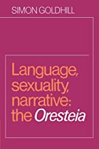 Language Sex Narrative: Oresteia: The Oresteia
