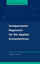 Semiparametric Regression For The Applied Econometrician (Themes In Modern Econometrics)