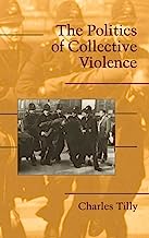 The Politics Of Collective Violence (Cambridge Studies In Contentious Politics)