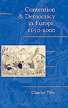 Contention And Democracy In Europe, 1650-2000