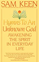 Hymns to an Unknown God: Awakening the Spirit in Everyday Life