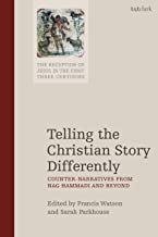 Telling the Christian Story Differently: Counter-narratives from Nag Hammadi and Beyond