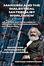 Marxism and the Dialectical Materialist Worldview: An Anthology of Classical Marxist Texts on Dialectical Materialism