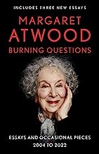 Burning Questions: Essays and Occasional Pieces, 2004 to 2022