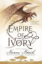 Empire of Ivory: Book Four of Temeraire: 4