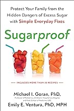 Sugarproof: Protect Your Family from the Hidden Dangers of Excess Sugar with Simple Everyday Fixes