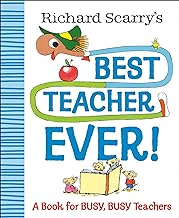 Richard Scarry's Best Teacher Ever!: A Book for Busy, Busy Teachers